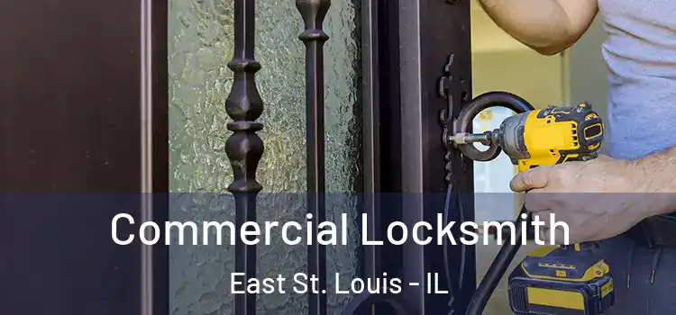 Commercial Locksmith East St. Louis - IL