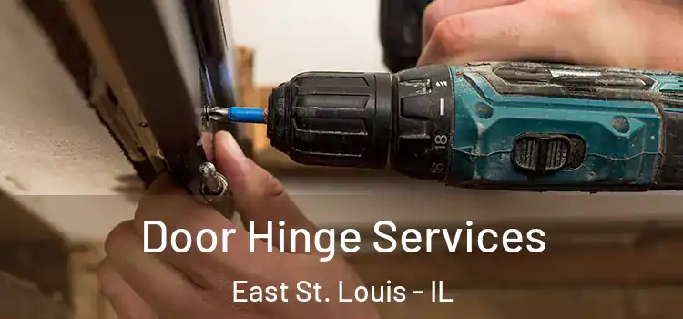 Door Hinge Services East St. Louis - IL