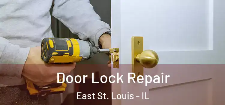 Door Lock Repair East St. Louis - IL