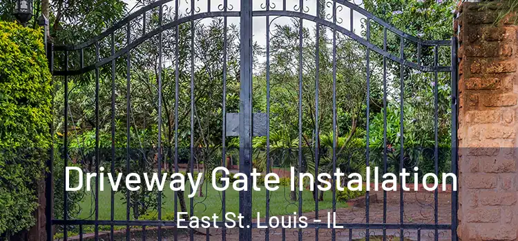 Driveway Gate Installation East St. Louis - IL