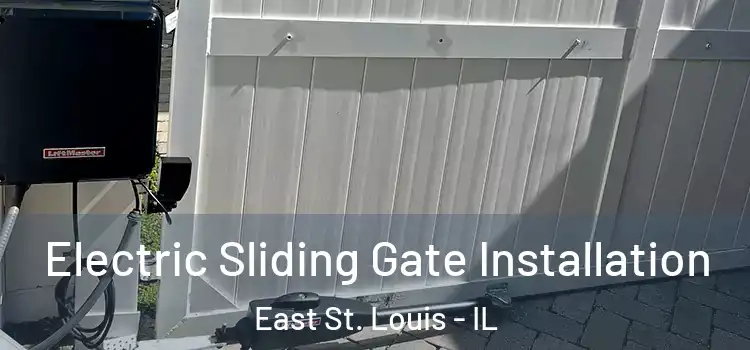 Electric Sliding Gate Installation East St. Louis - IL