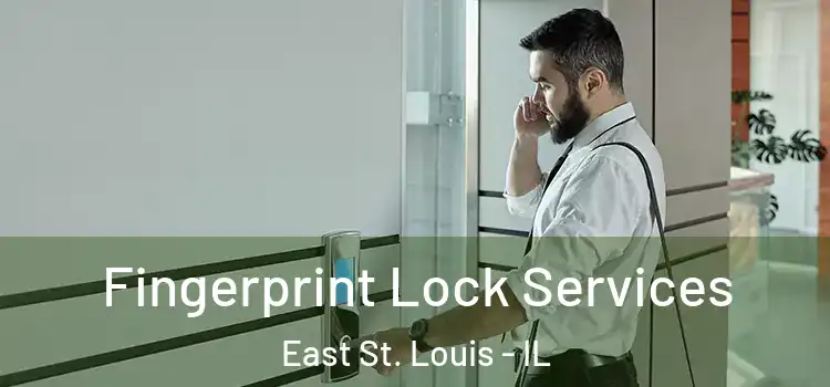 Fingerprint Lock Services East St. Louis - IL
