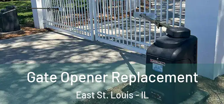 Gate Opener Replacement East St. Louis - IL