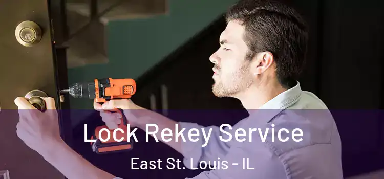 Lock Rekey Service East St. Louis - IL