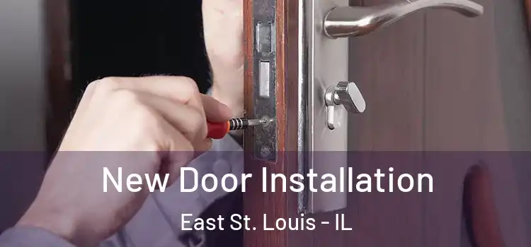 New Door Installation East St. Louis - IL