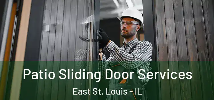 Patio Sliding Door Services East St. Louis - IL