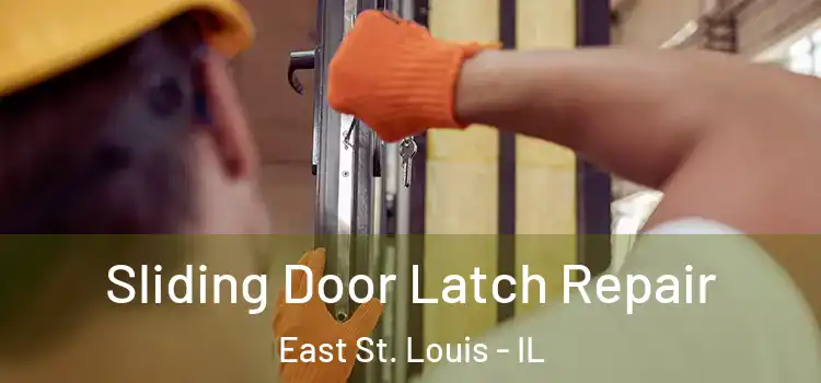 Sliding Door Latch Repair East St. Louis - IL