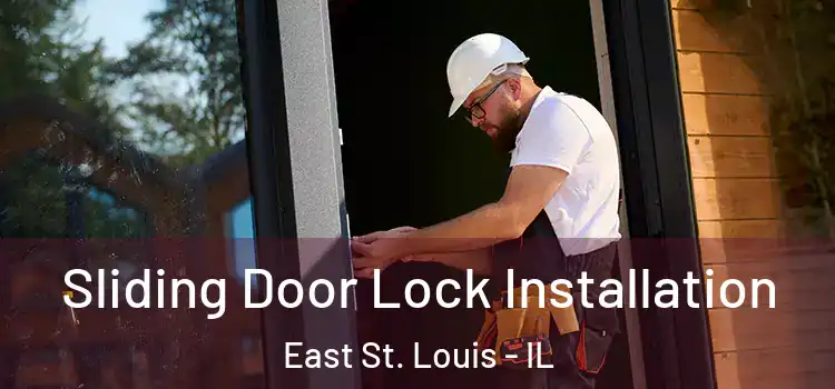 Sliding Door Lock Installation East St. Louis - IL
