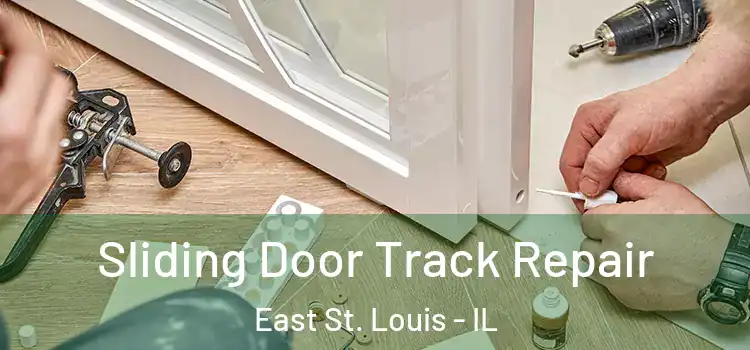 Sliding Door Track Repair East St. Louis - IL